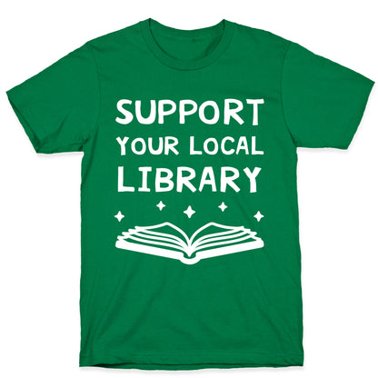 Support Your Local Library T-Shirt