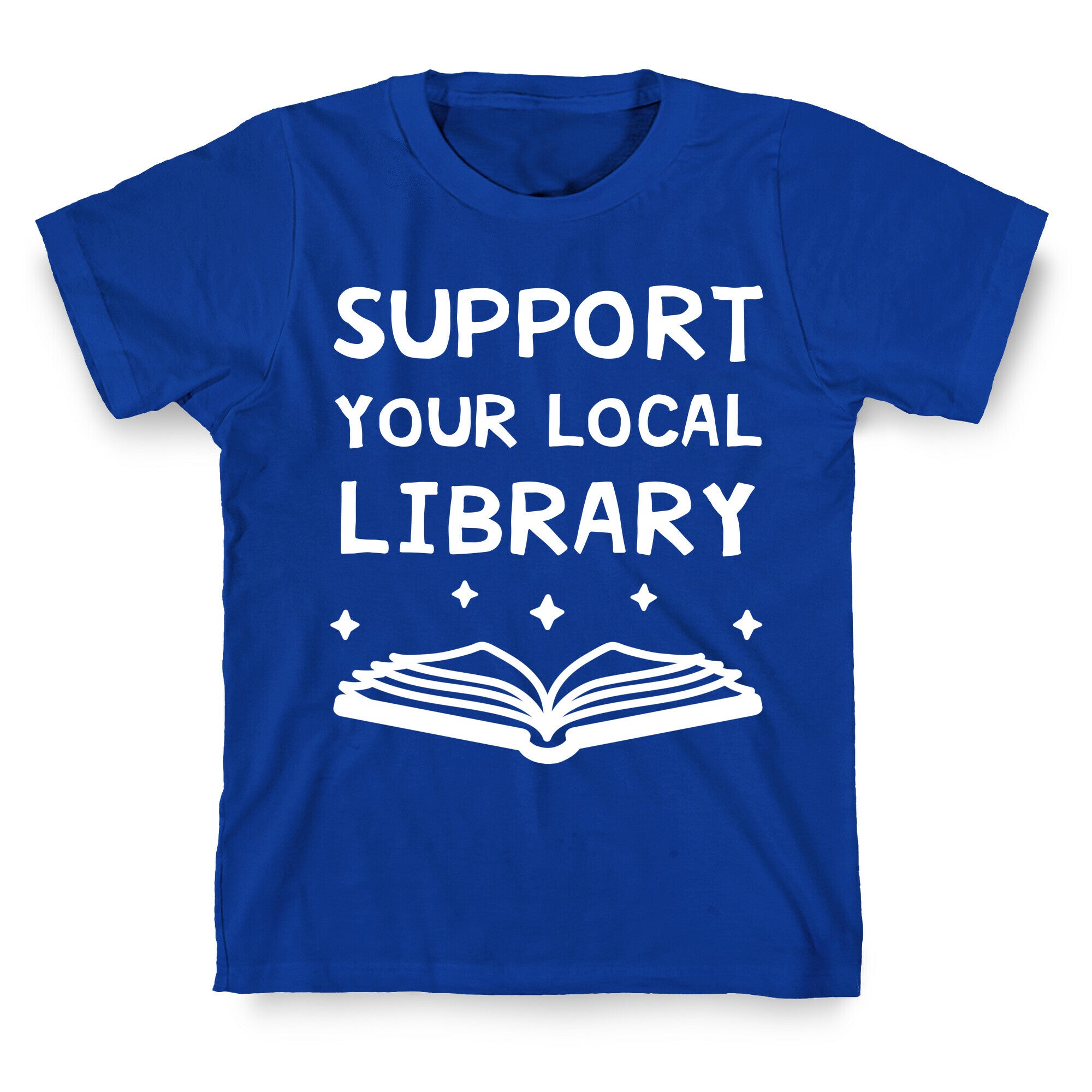 Support Your Local Library T-Shirt