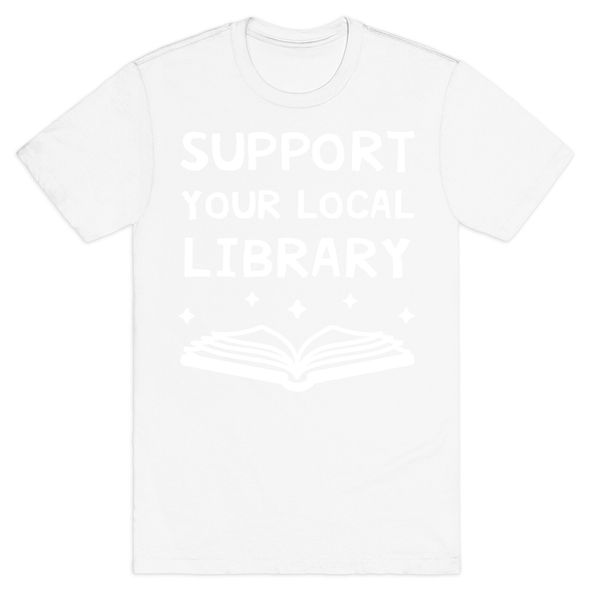 Support Your Local Library T-Shirt
