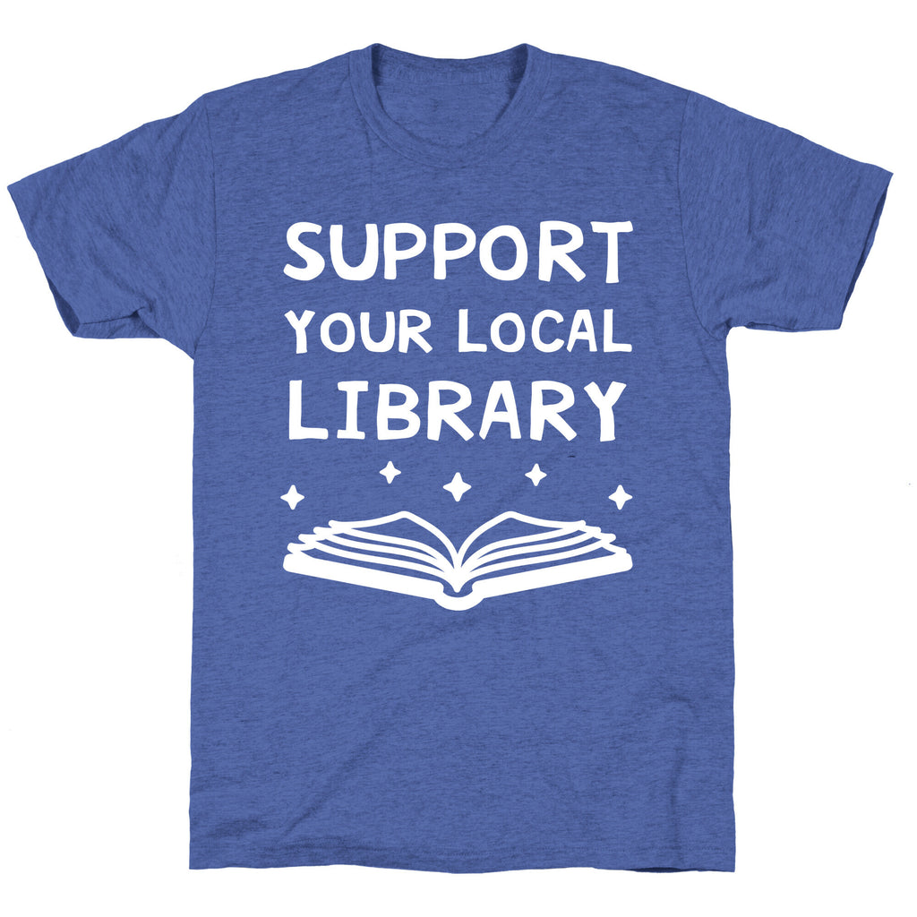 Support Your Local Library Unisex Triblend Tee