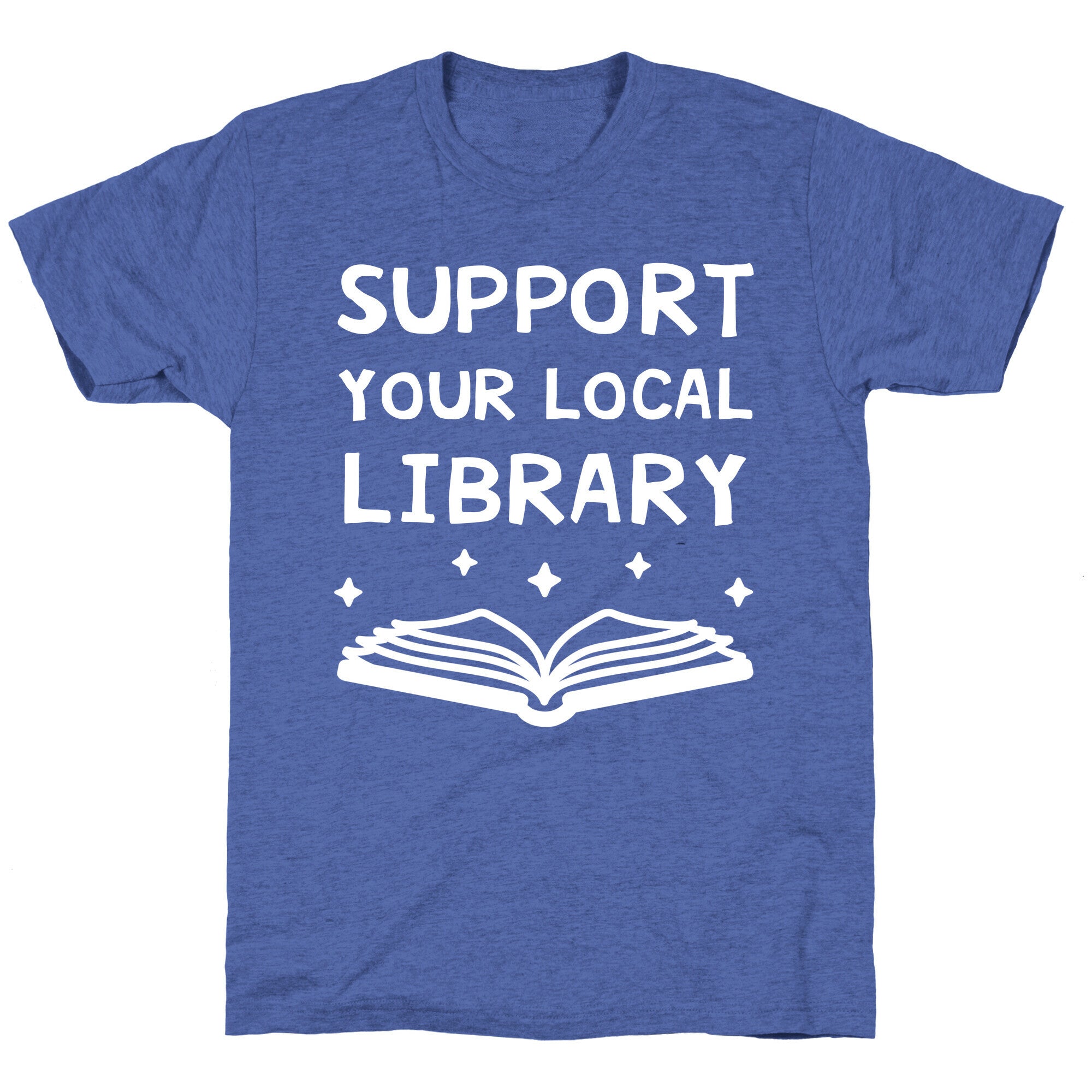 Support Your Local Library Unisex Triblend Tee