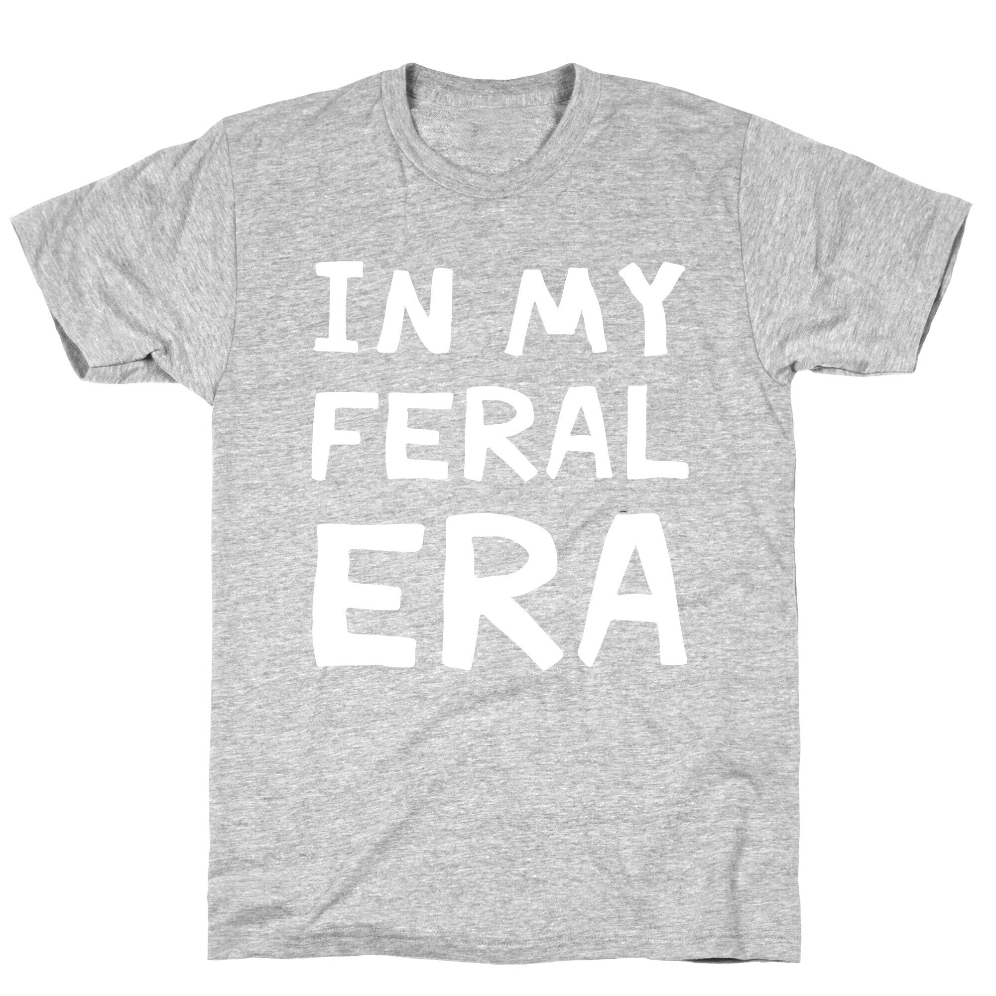 In My Feral Era T-Shirt