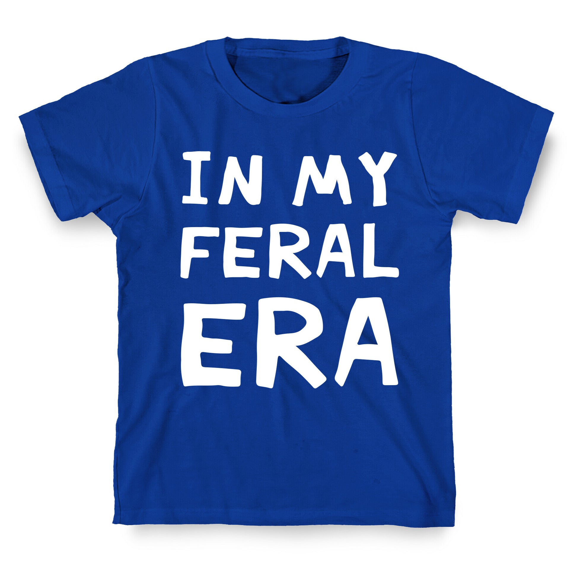 In My Feral Era T-Shirt