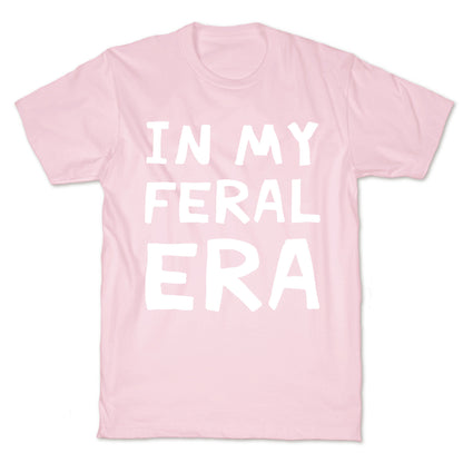 In My Feral Era T-Shirt