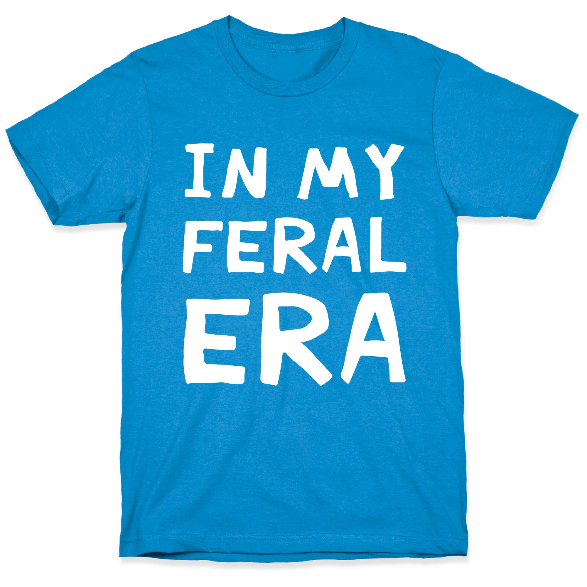 In My Feral Era T-Shirt