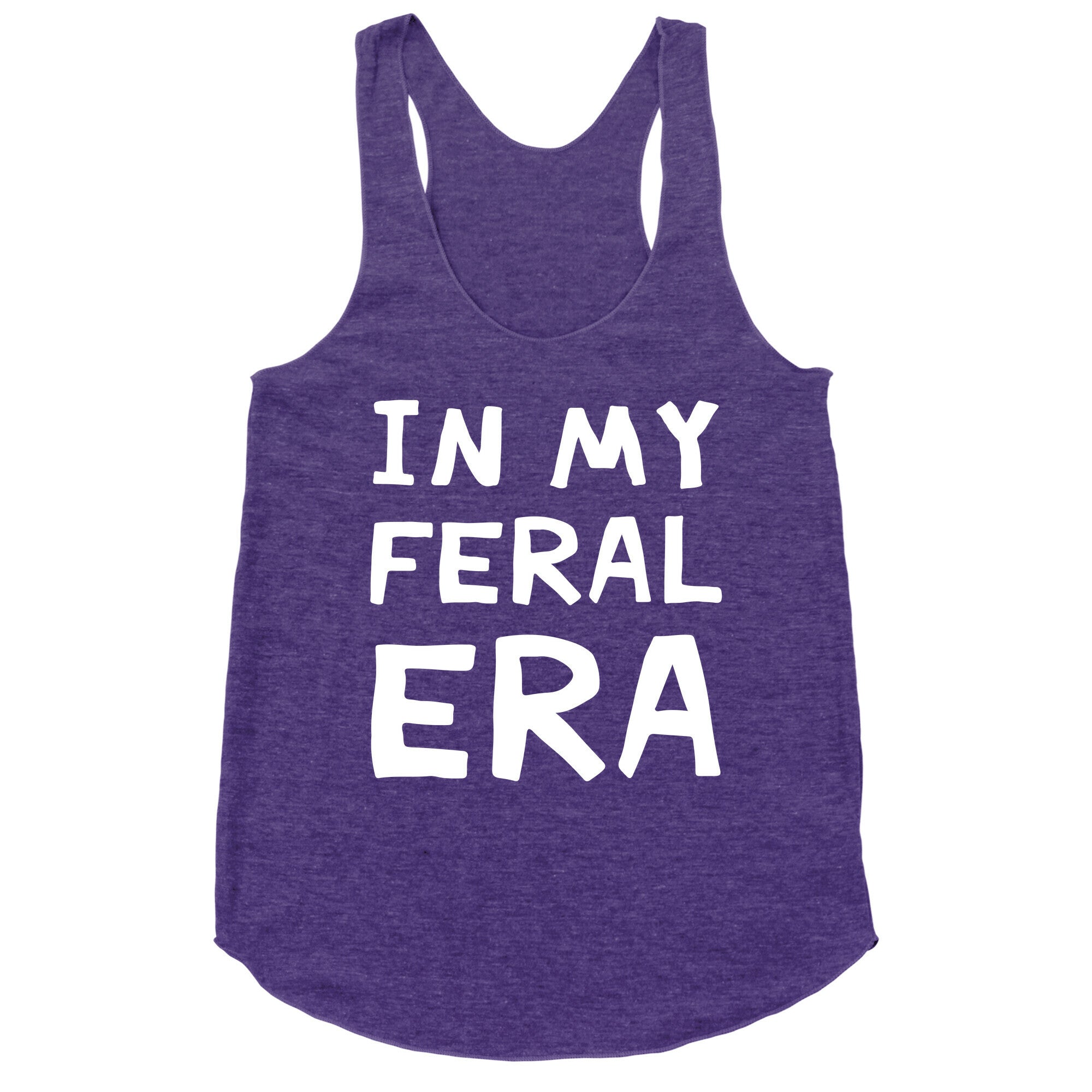 In My Feral Era Racerback Tank
