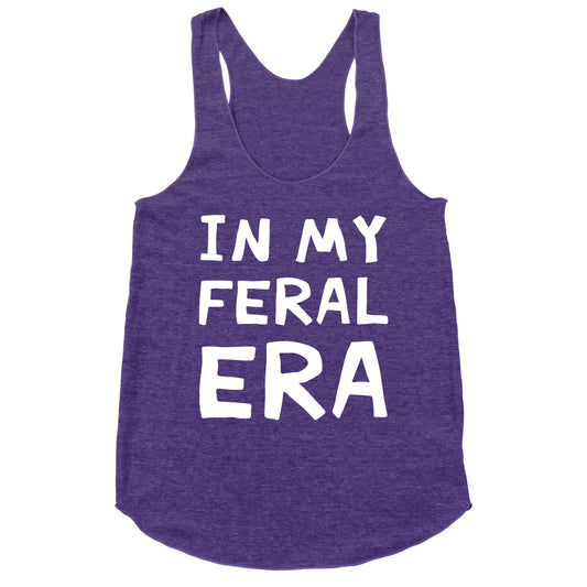 In My Feral Era Racerback Tank