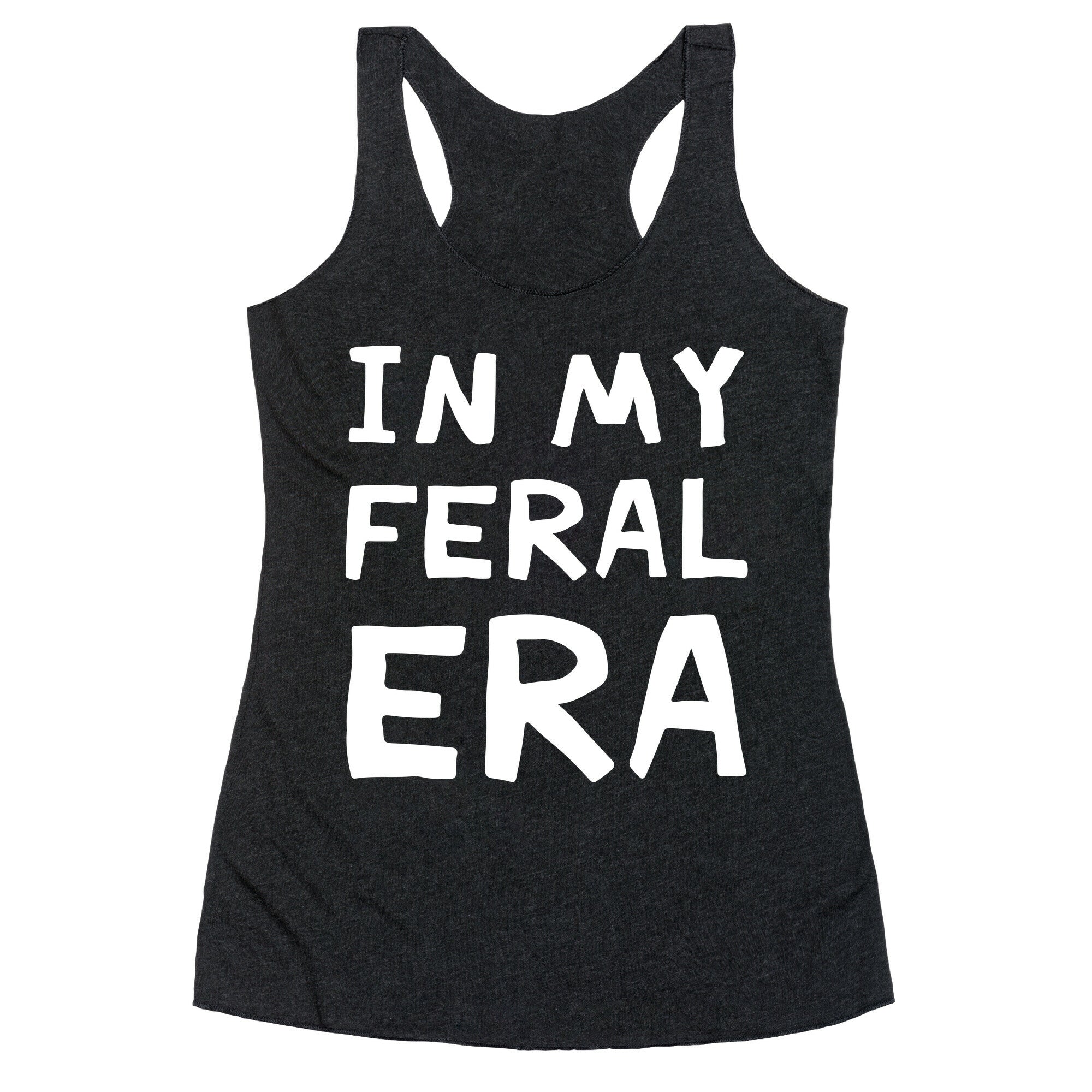 In My Feral Era Racerback Tank
