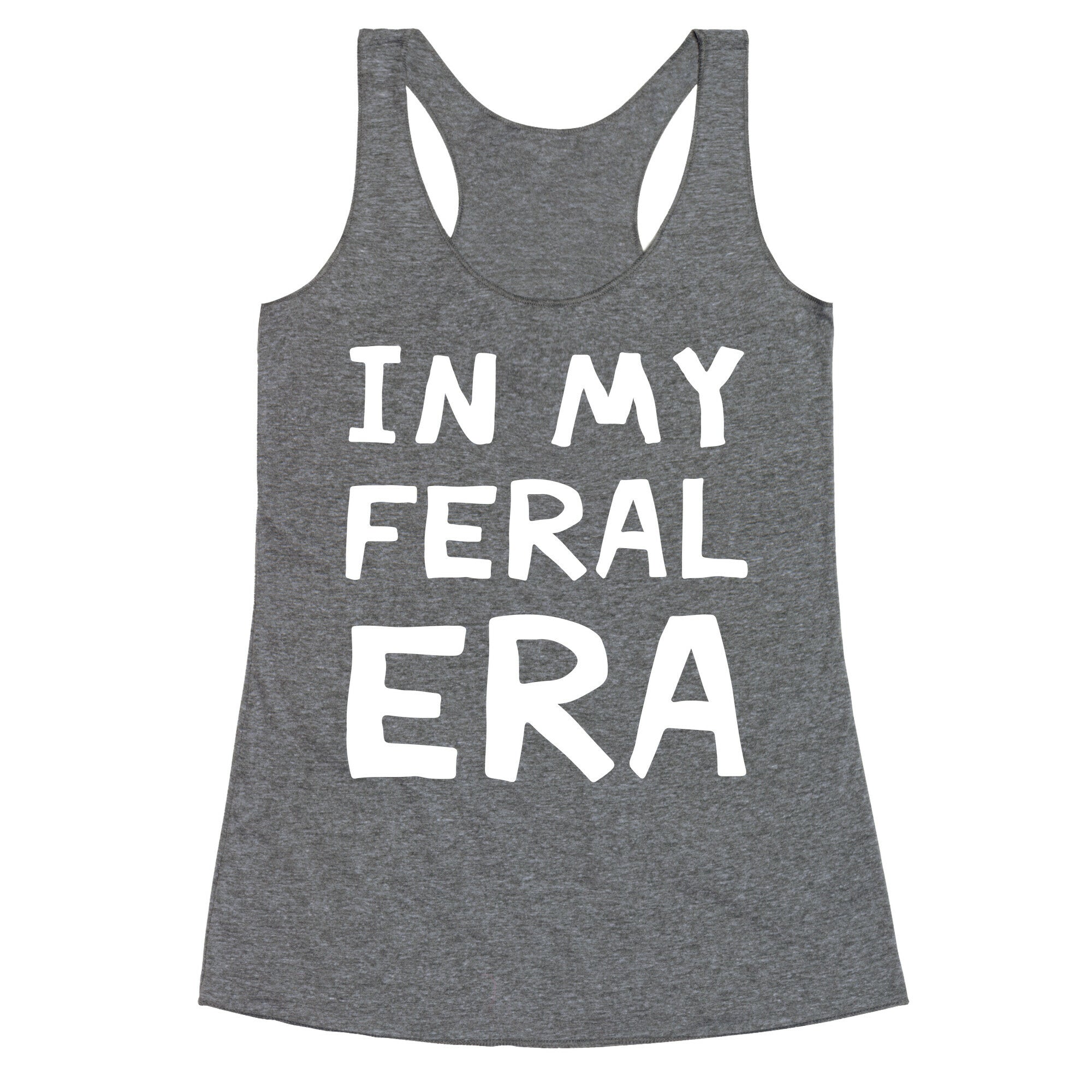 In My Feral Era Racerback Tank