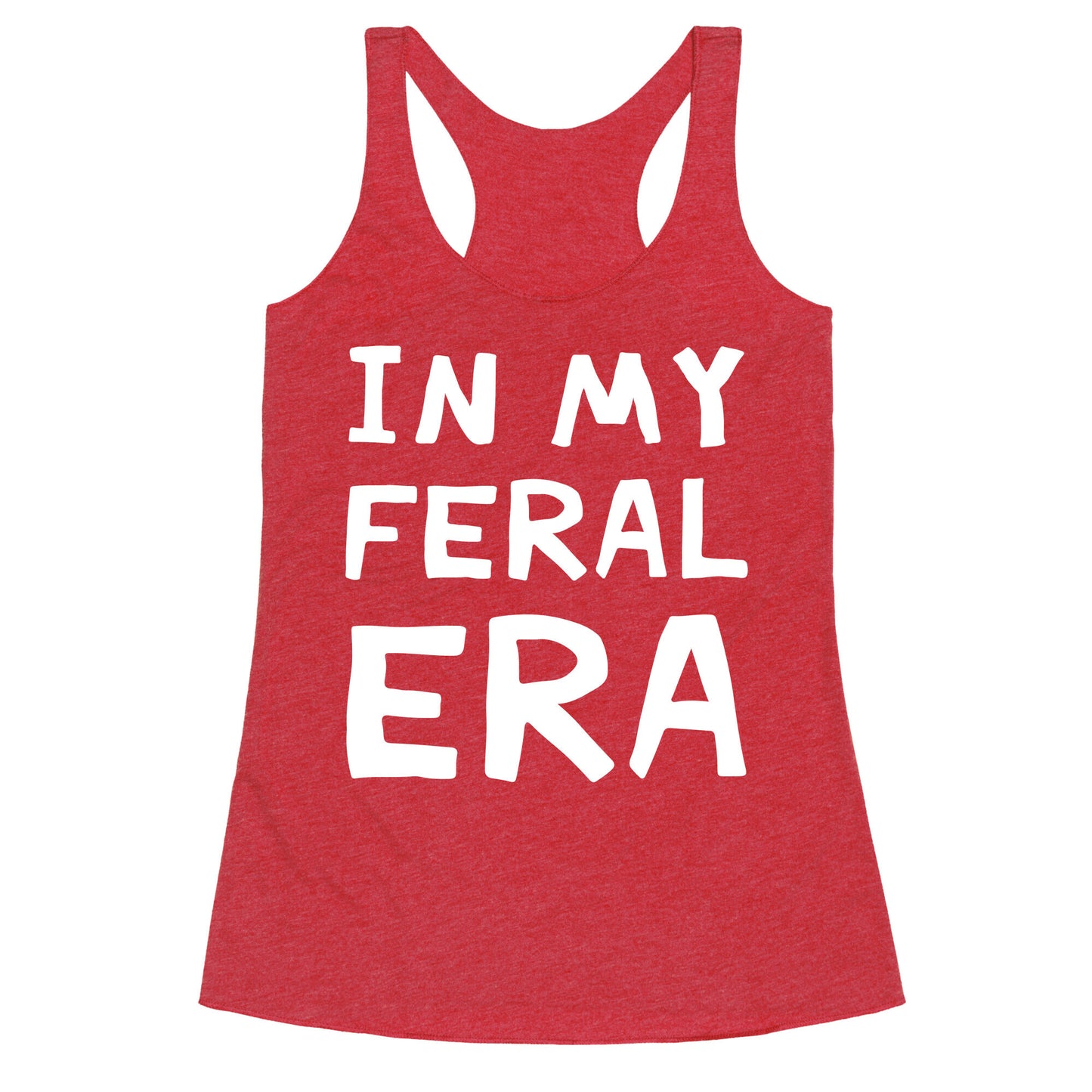 In My Feral Era Racerback Tank