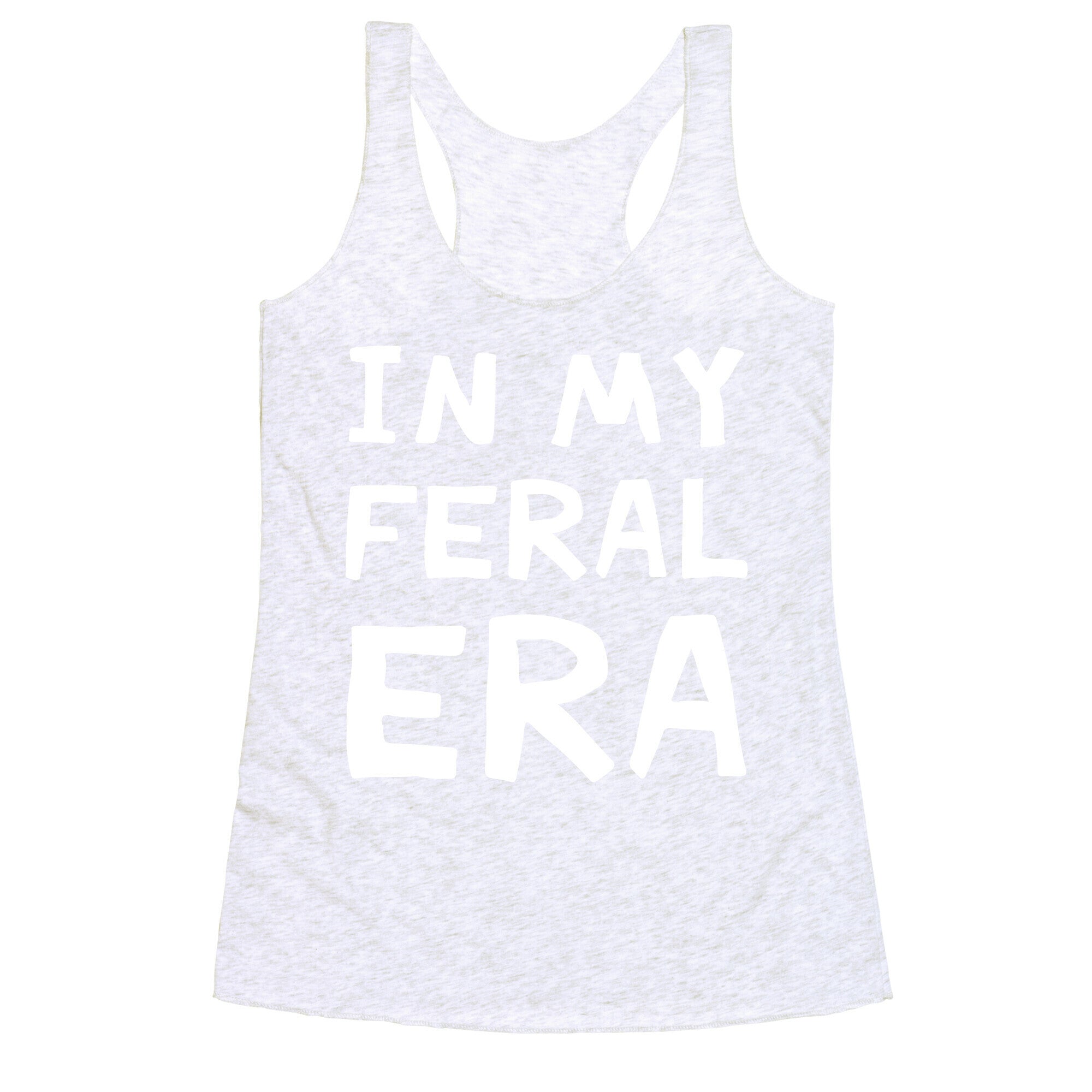 In My Feral Era Racerback Tank