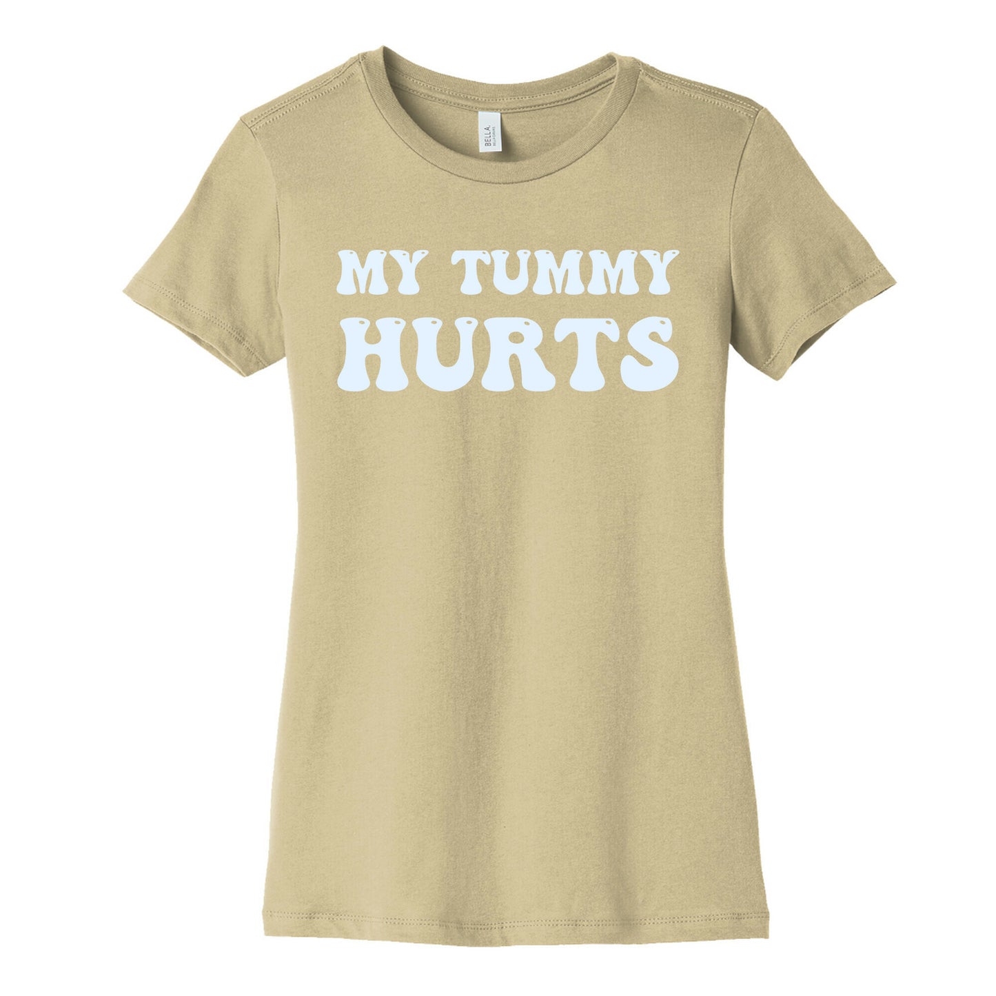 My Tummy Hurts Women's Cotton Tee