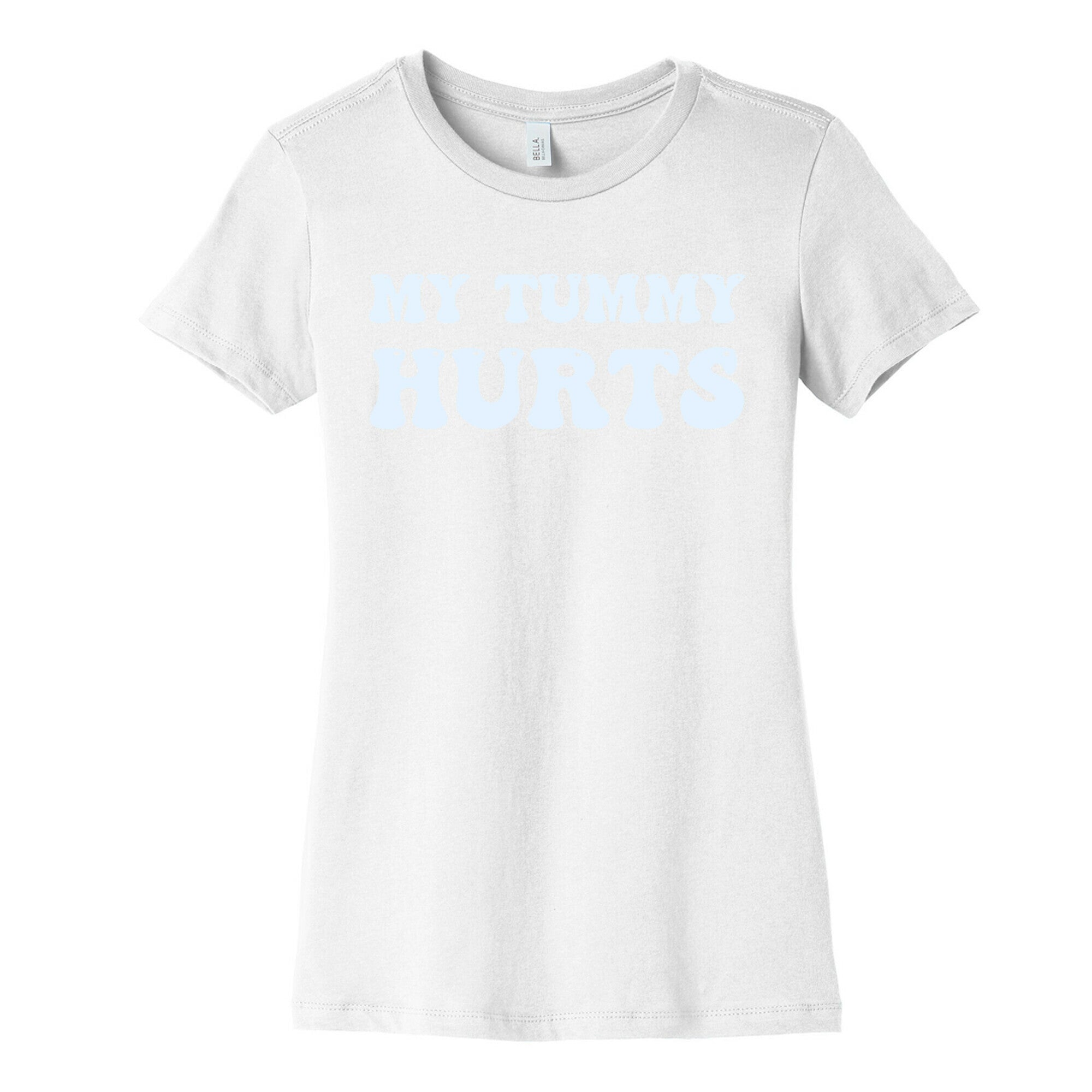 My Tummy Hurts Women's Cotton Tee