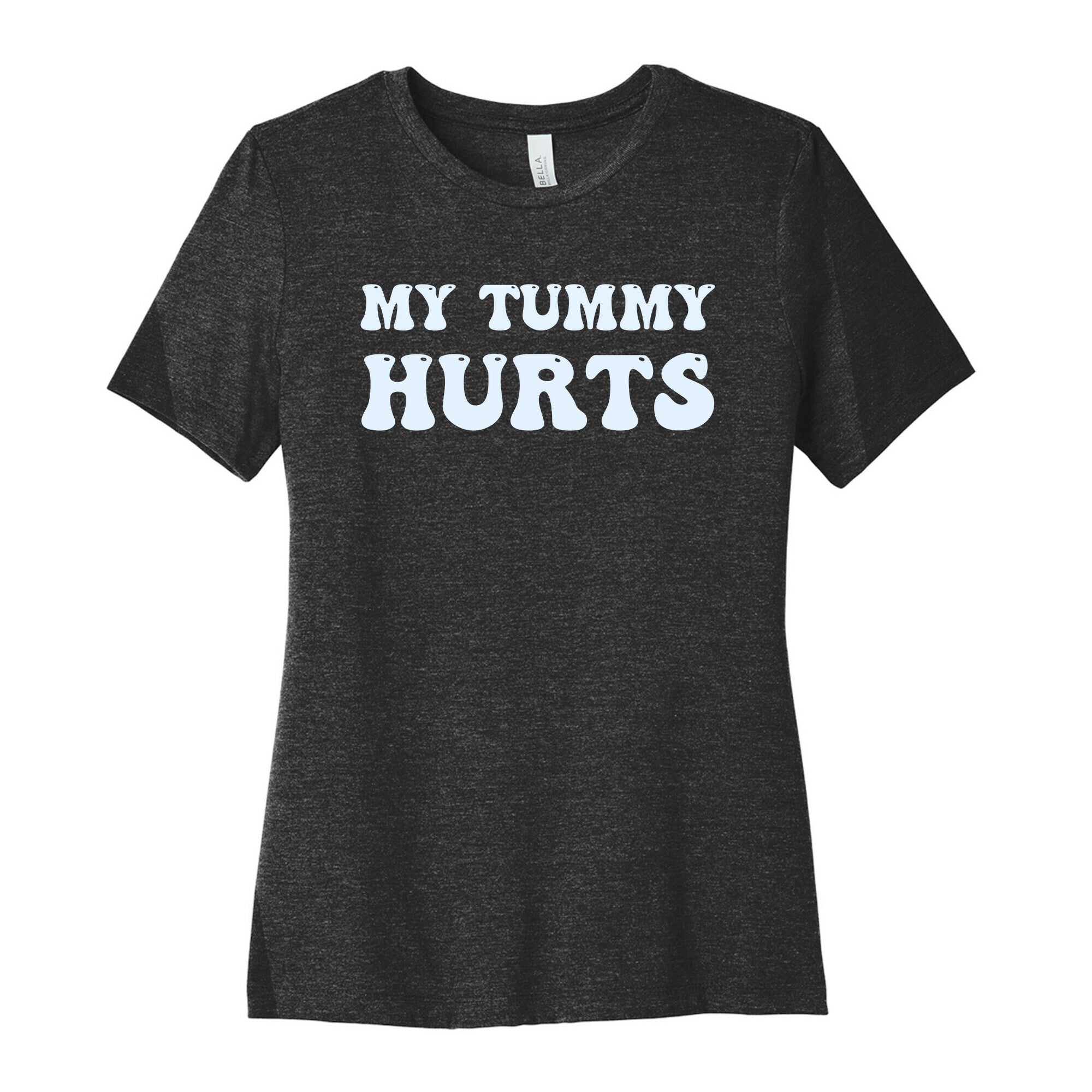 My Tummy Hurts Women's Cotton Tee