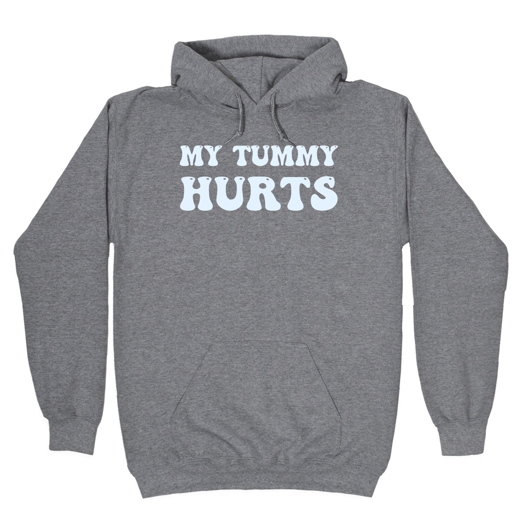 My Tummy Hurts Hoodie
