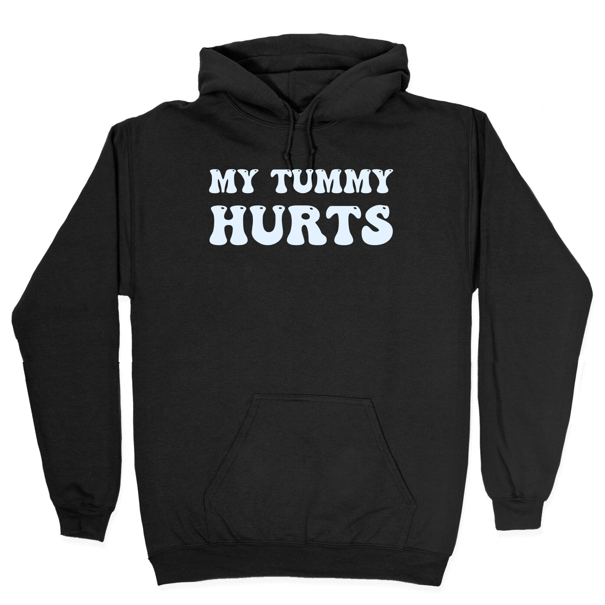 My Tummy Hurts Hoodie