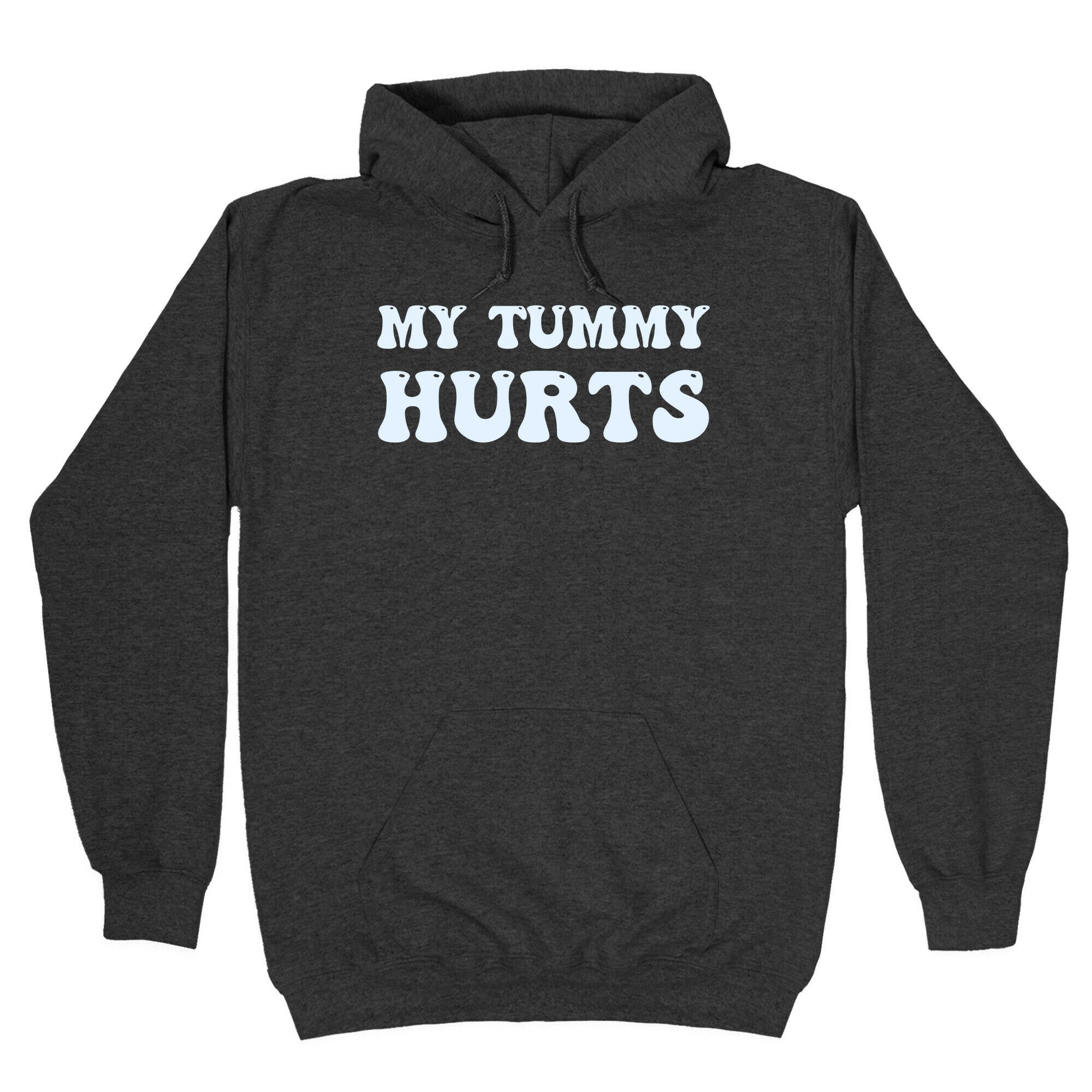 My Tummy Hurts Hoodie