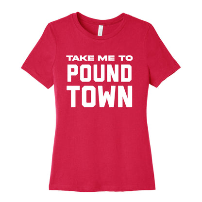 Take Me To Pound Town Women's Cotton Tee