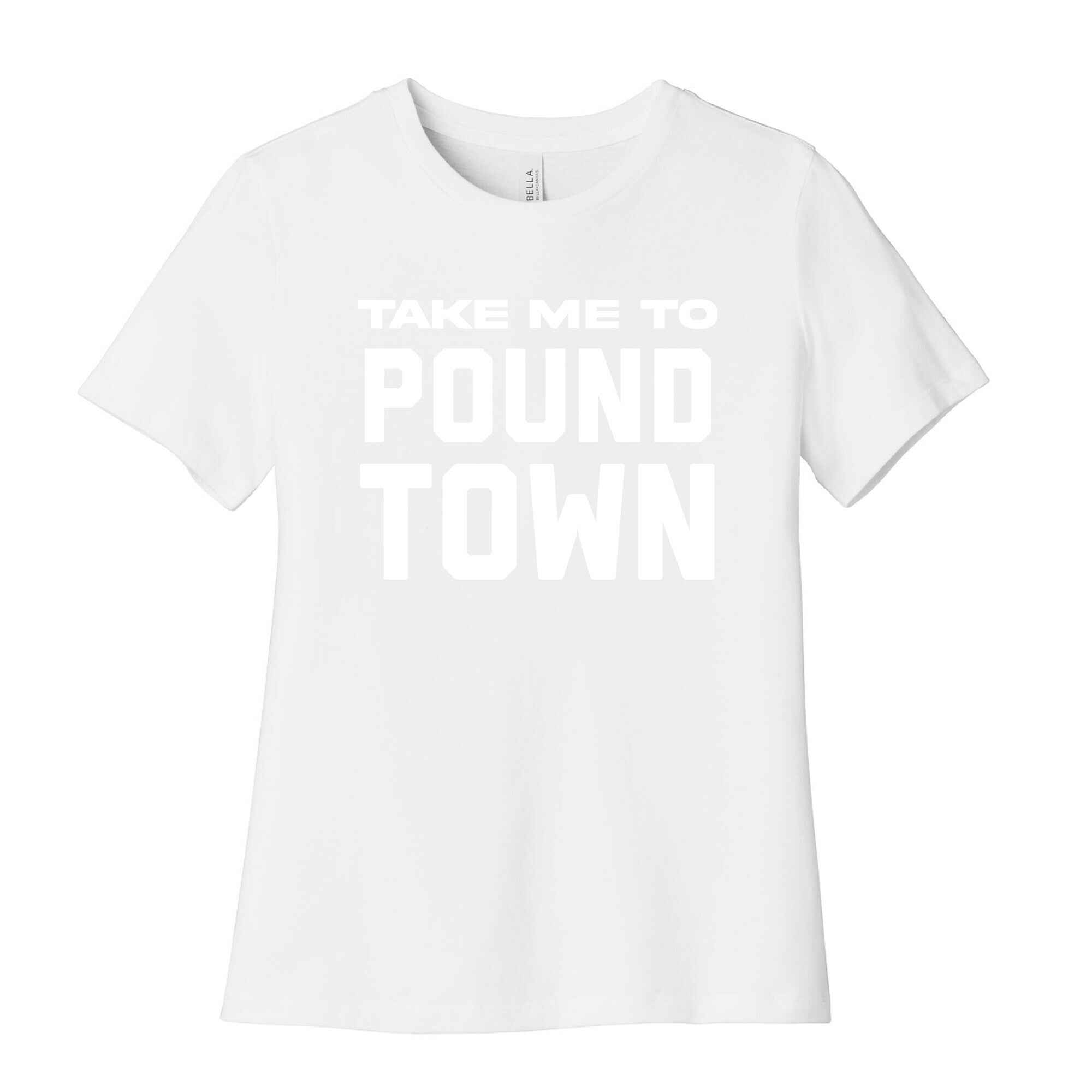 Take Me To Pound Town Women's Cotton Tee