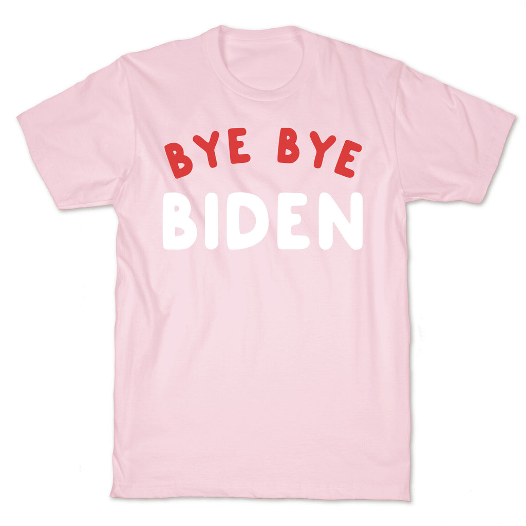 Bye Bye Biden  T-Shirt