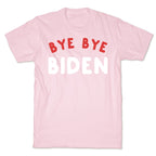 Bye Bye Biden  T-Shirt