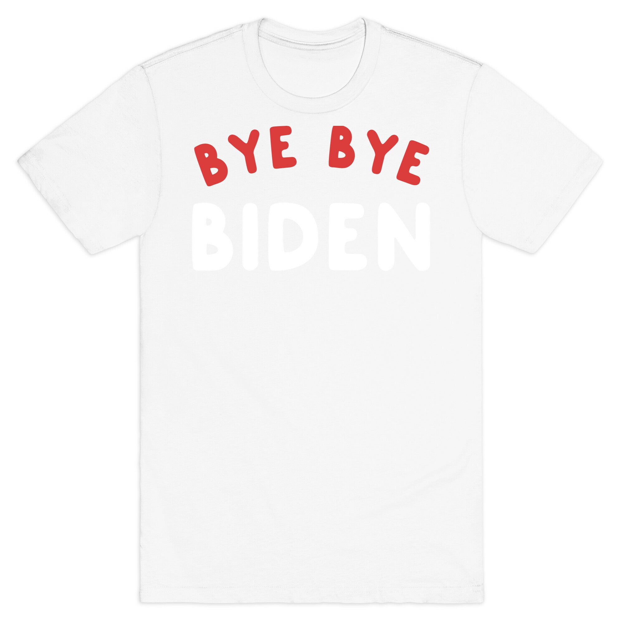 Bye Bye Biden  T-Shirt