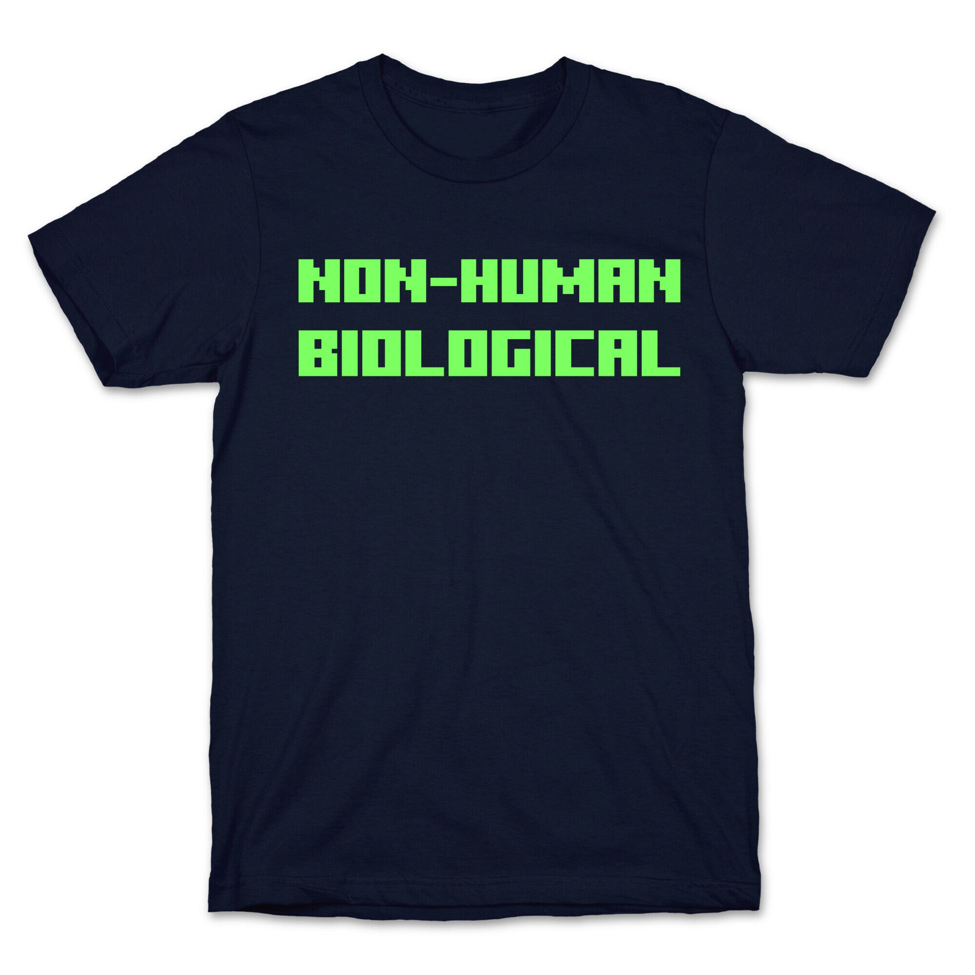 Non-human Biological  T-Shirt