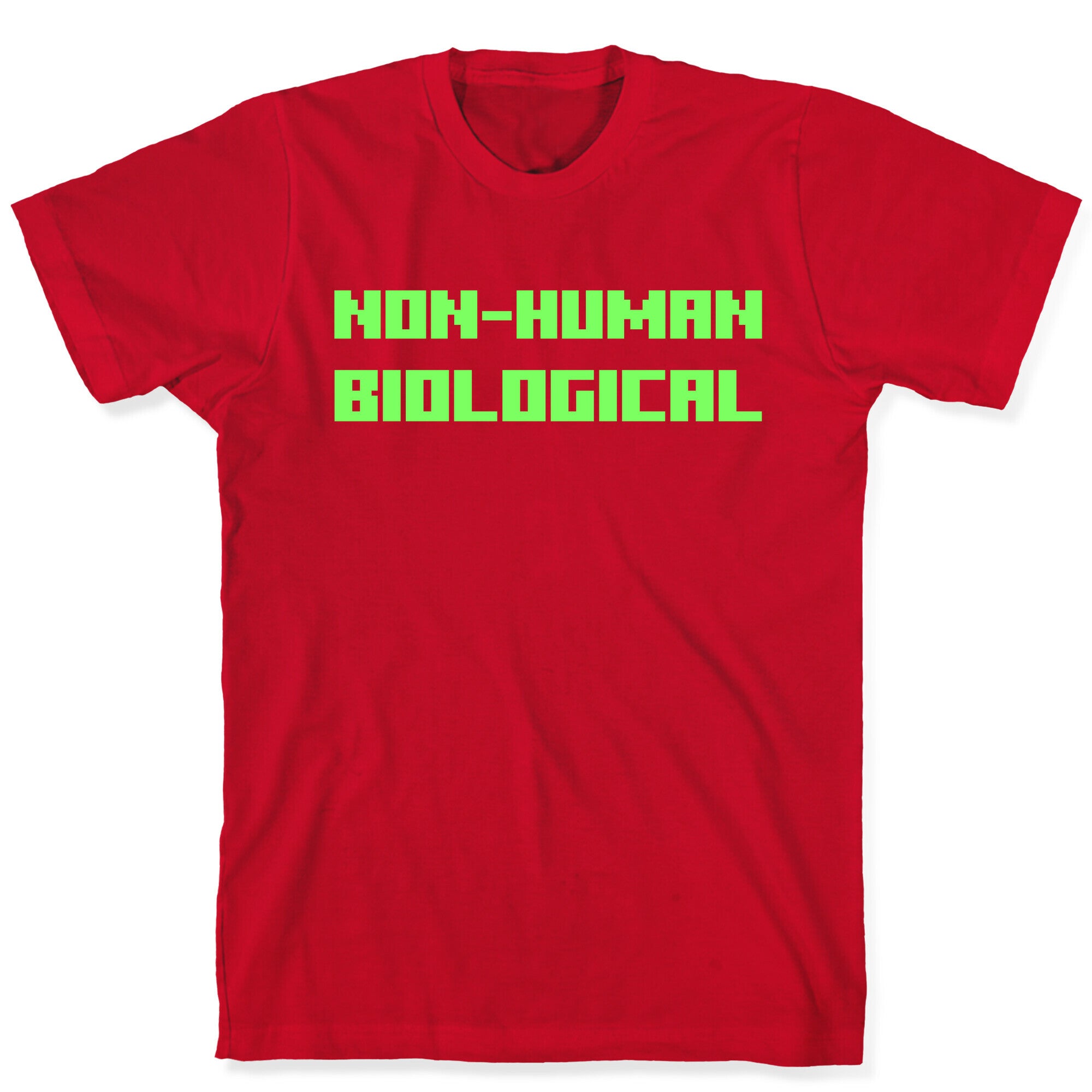Non-human Biological  T-Shirt