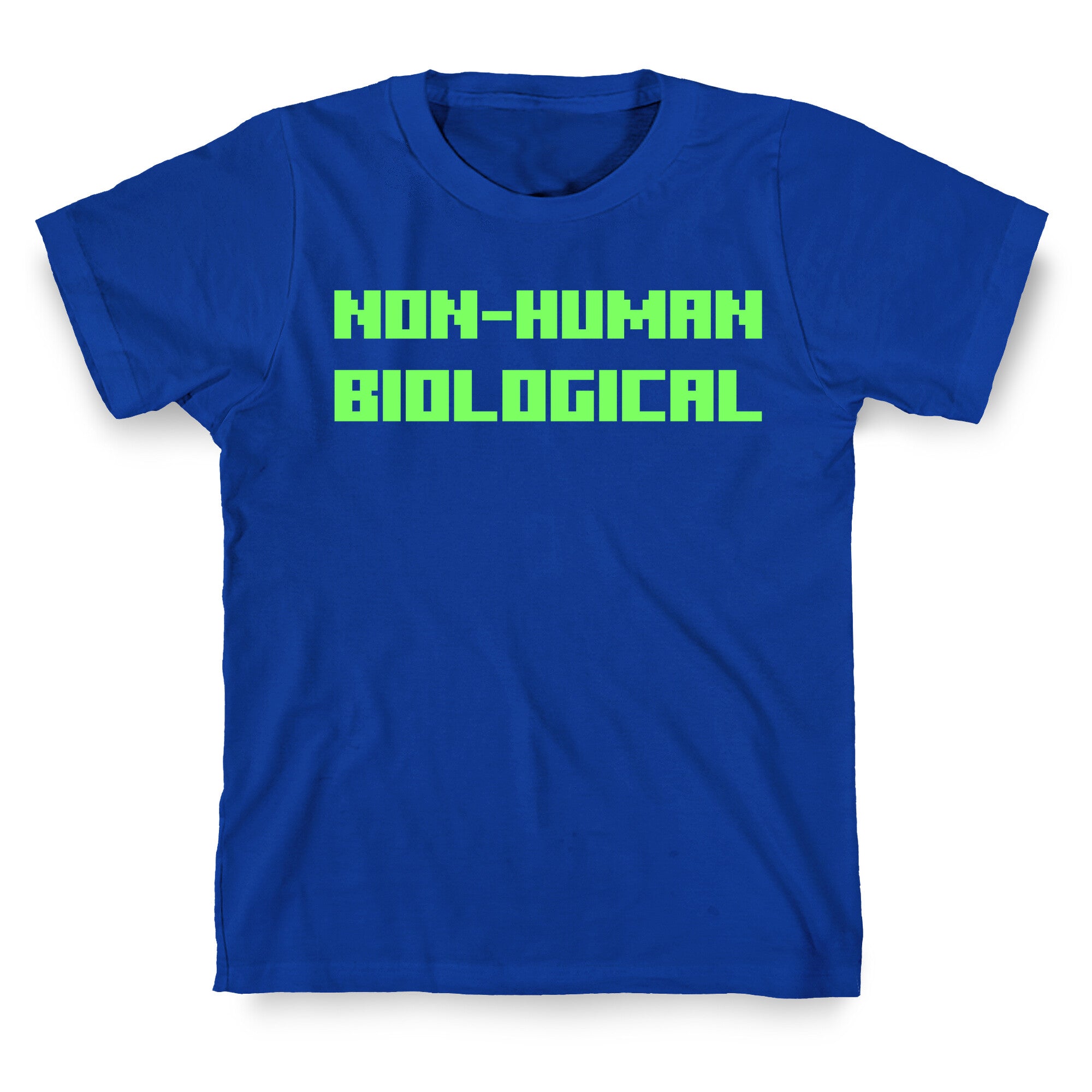Non-human Biological  T-Shirt