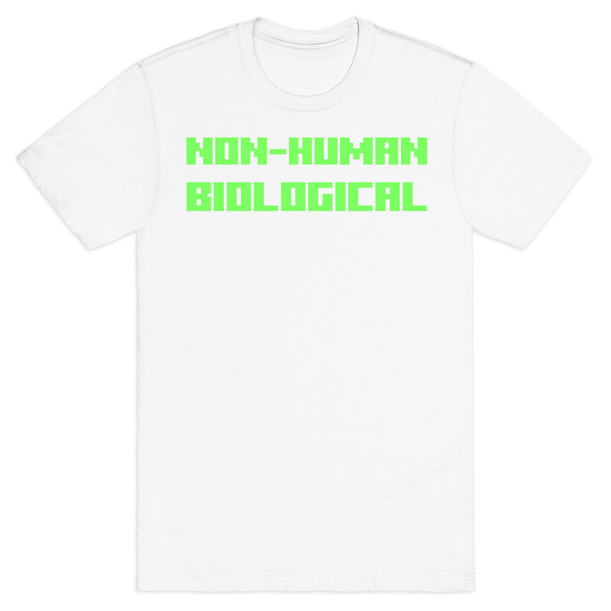 Non-human Biological  T-Shirt