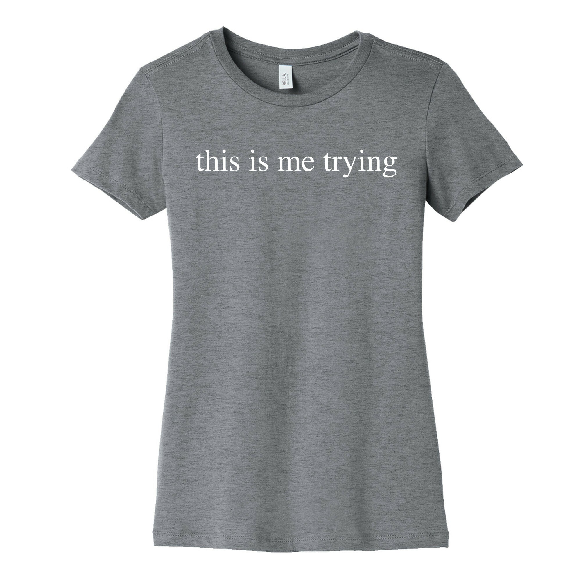 This Is Me Trying Women's Cotton Tee