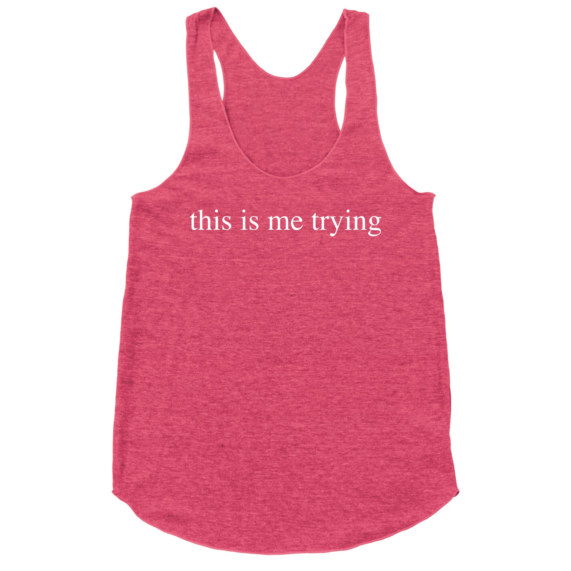 This Is Me Trying Racerback Tank