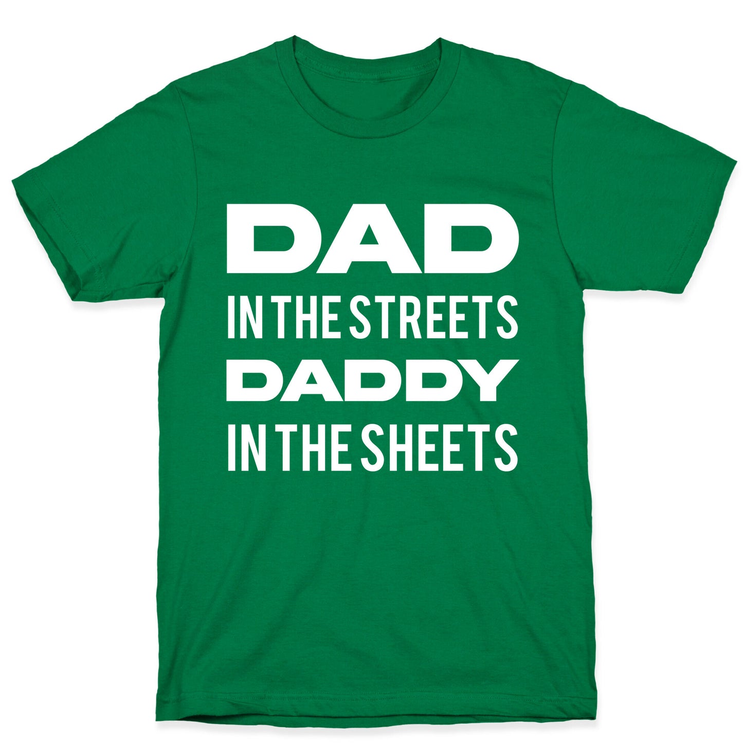 Dad In The Streets Daddy In The Sheets T-Shirt