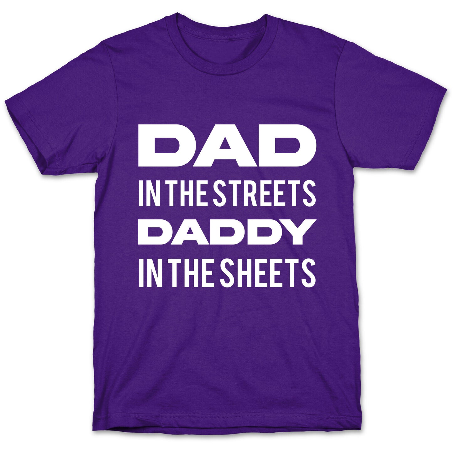 Dad In The Streets Daddy In The Sheets T-Shirt