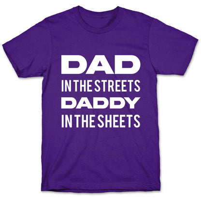 Dad In The Streets Daddy In The Sheets T-Shirt
