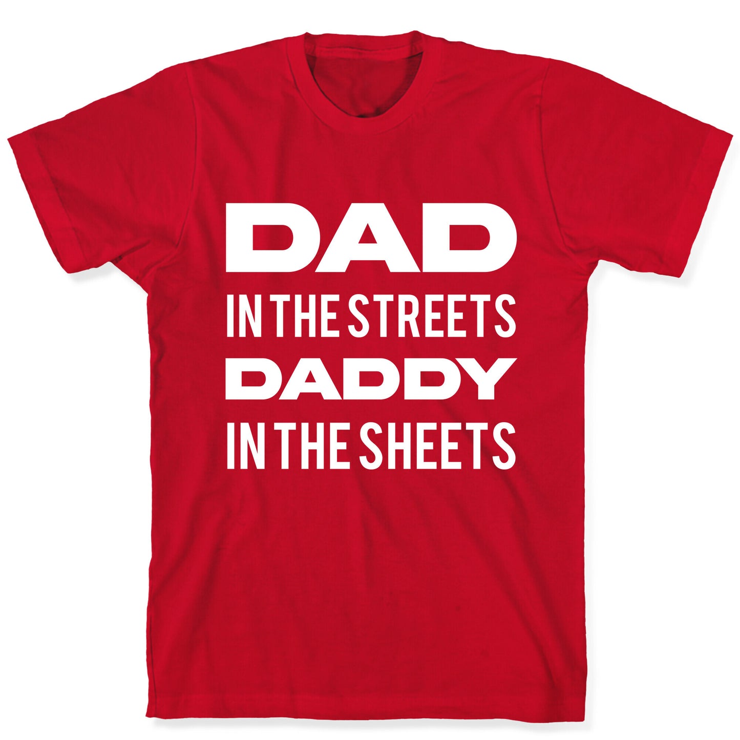 Dad In The Streets Daddy In The Sheets T-Shirt