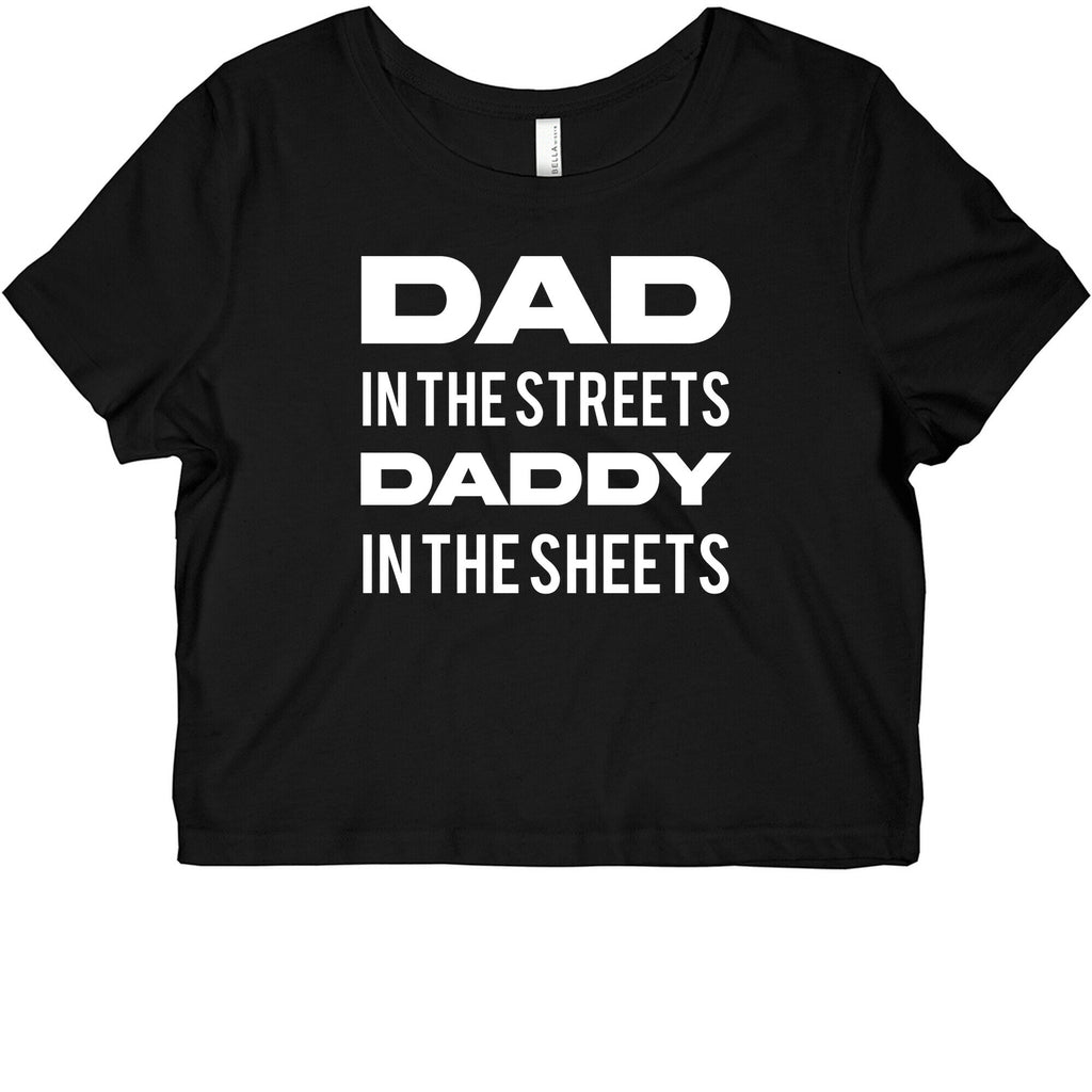 Dad In The Streets Daddy In The Sheets Graphic Baby Tee