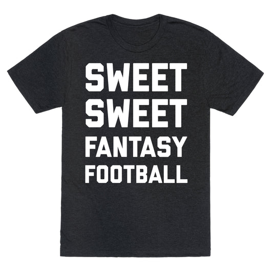 Sweet Sweet Fantasy Football Unisex Triblend Tee