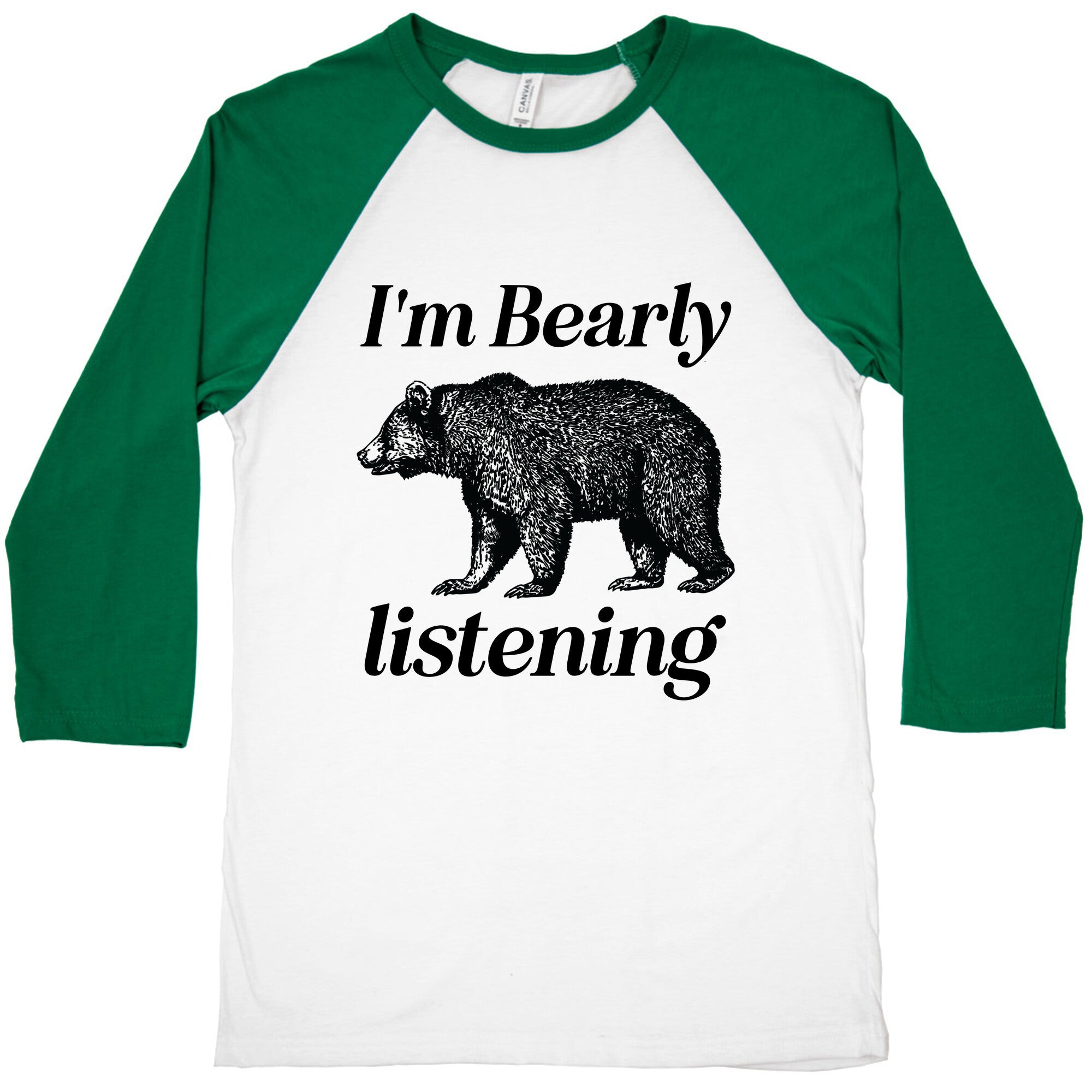I'm Bearly Listening  Baseball Tee