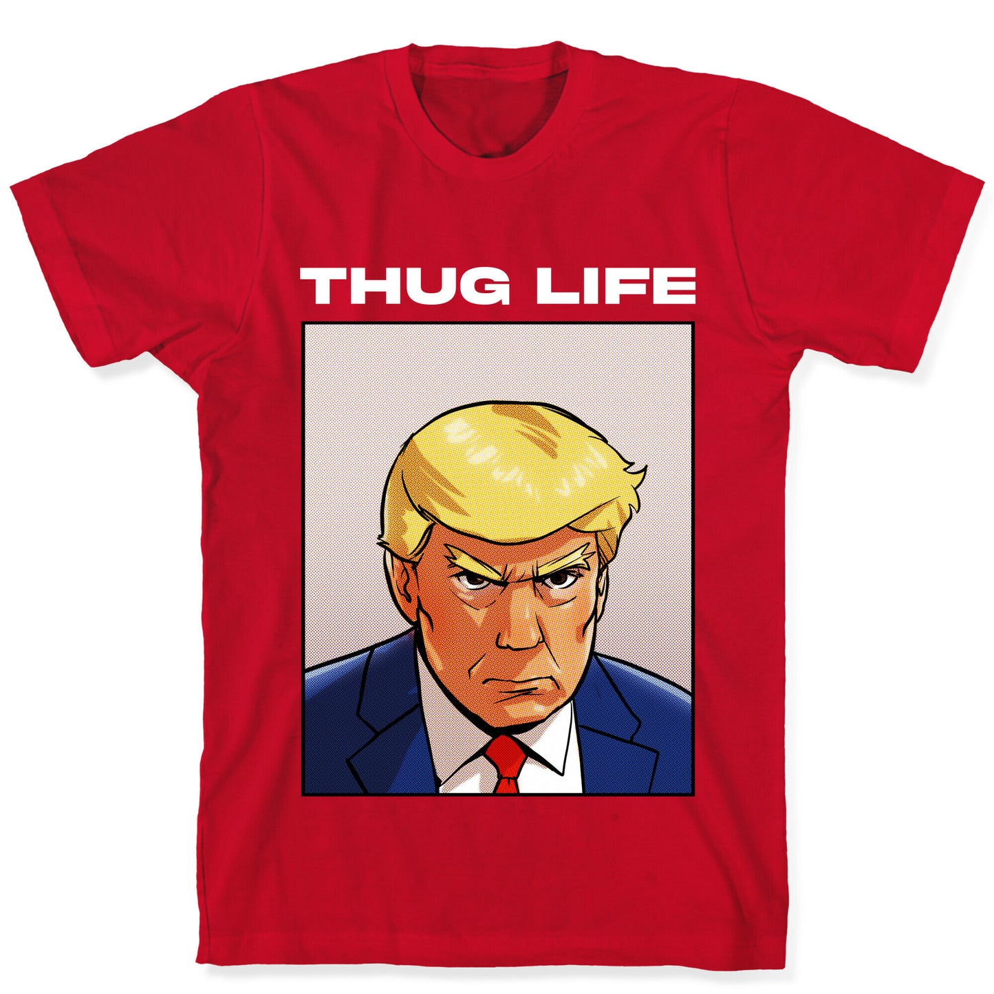 Thug Life (TRUMP) T-Shirt