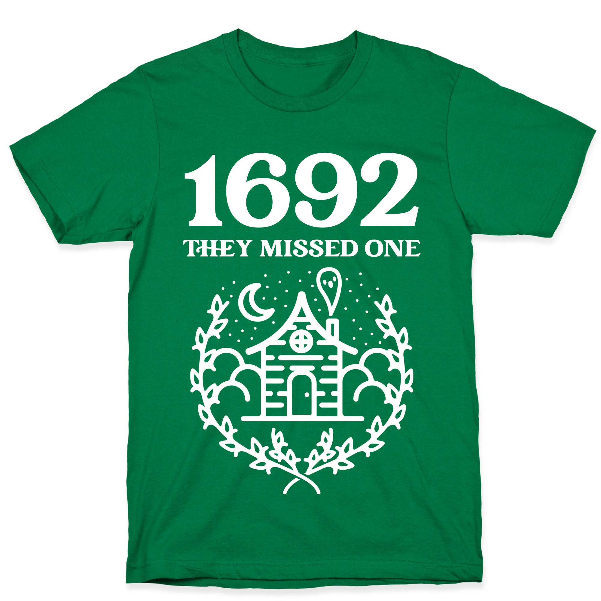 1692 They Missed One T-Shirt