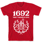 1692 They Missed One T-Shirt