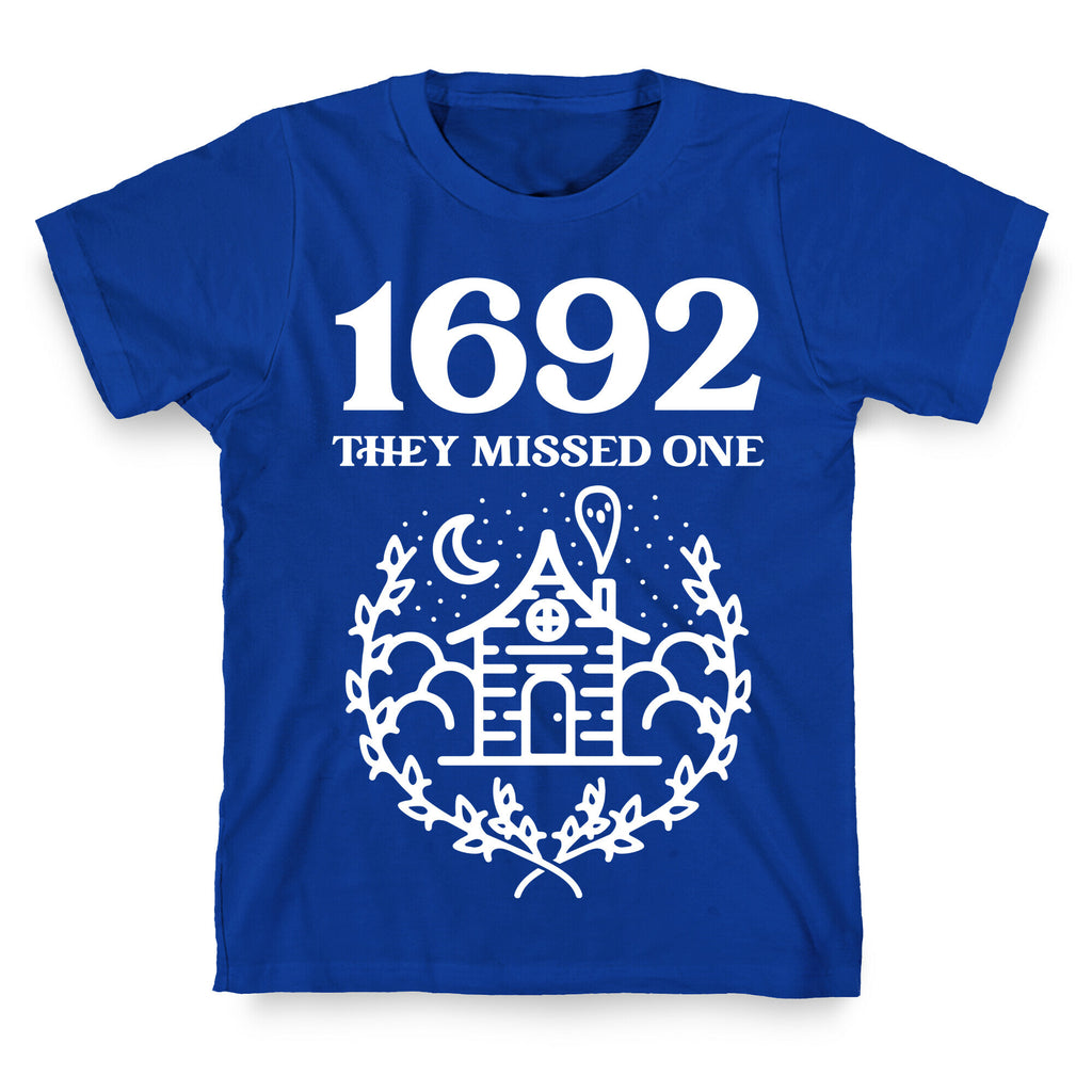 1692 They Missed One T-Shirt