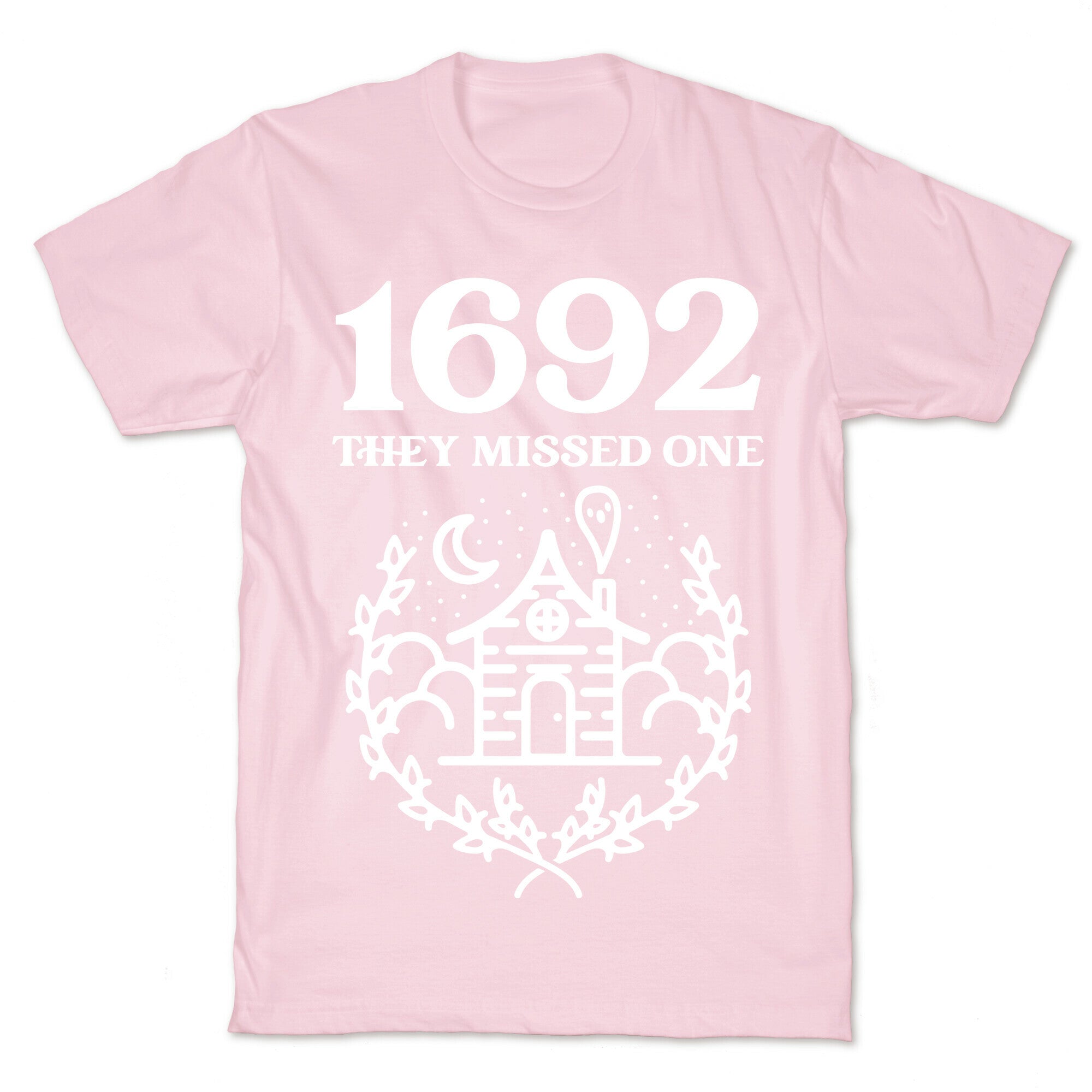 1692 They Missed One T-Shirt