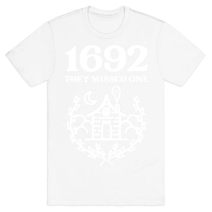 1692 They Missed One T-Shirt