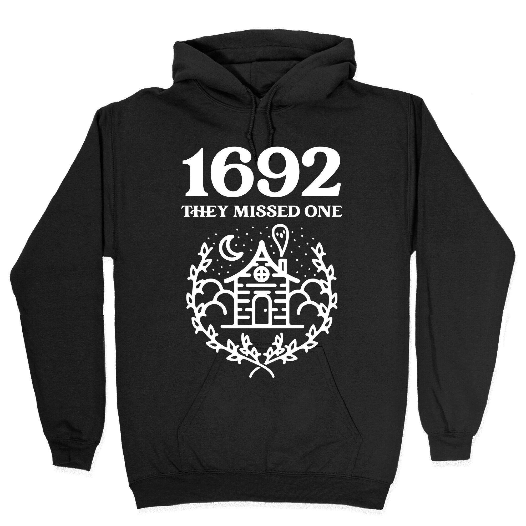 1692 They Missed One Hoodie
