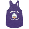 Train Like A Pirate Warrior  Racerback Tank
