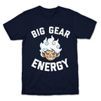Big Gear Energy  T-Shirt