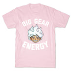 Big Gear Energy  T-Shirt