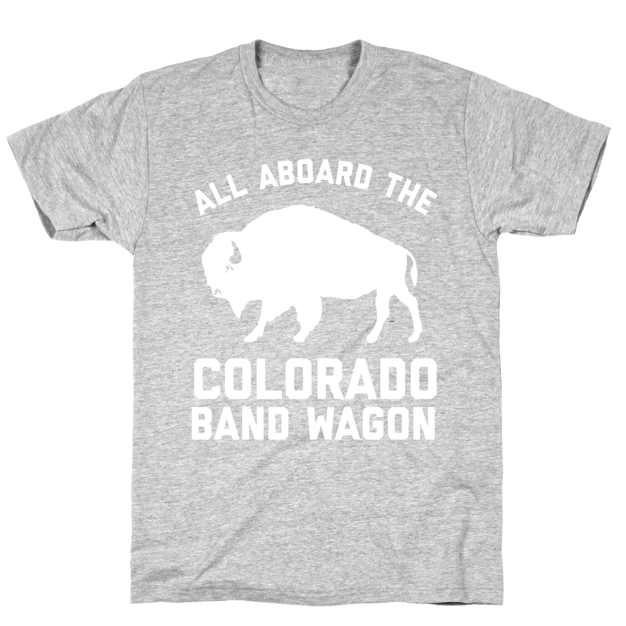 All Aboard The Colorado Band Wagon T-Shirt